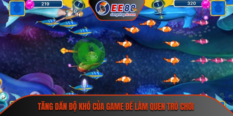 Tăng dần độ khó của game để làm quen trò chơi