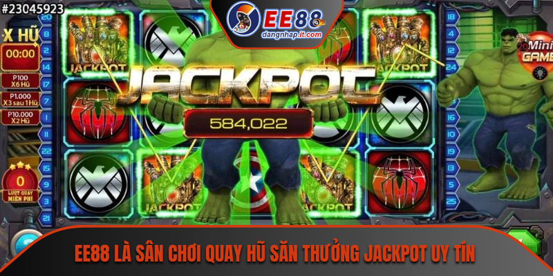EE88 là sân chơi quay hũ săn thưởng jackpot uy tín