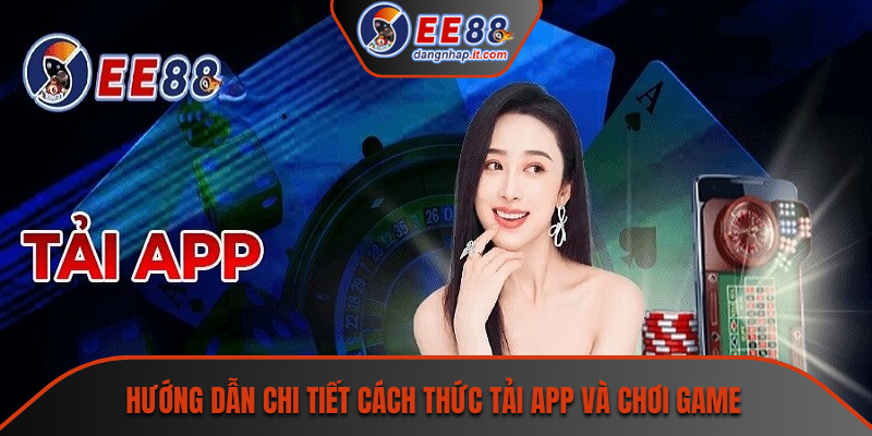 Chọn tải app từ nguồn tin cậy và tham gia chơi game