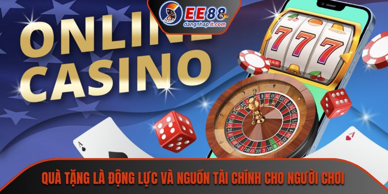 Quà tặng là động lực và nguồn tài chính cho người chơi